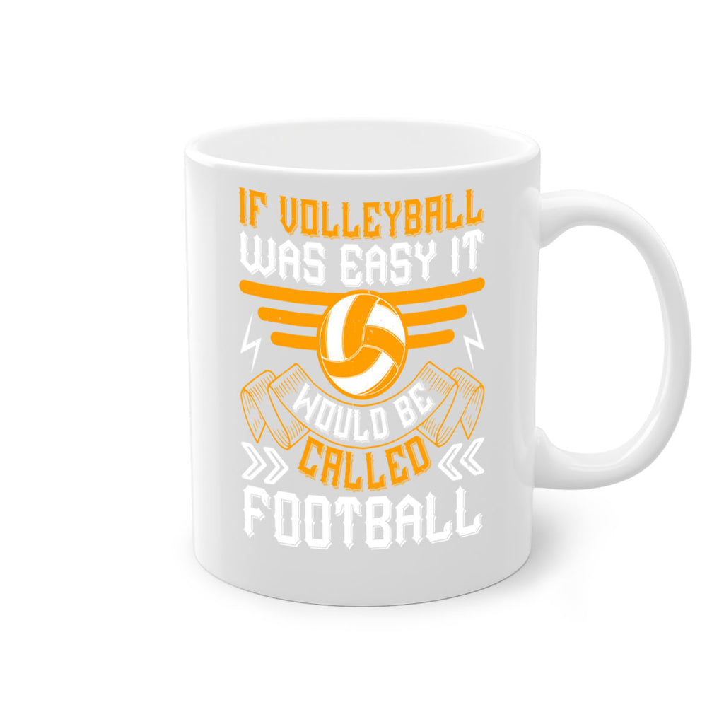 If volleyball was easy it would be called football Style 1048#- volleyball-Mug / Coffee Cup