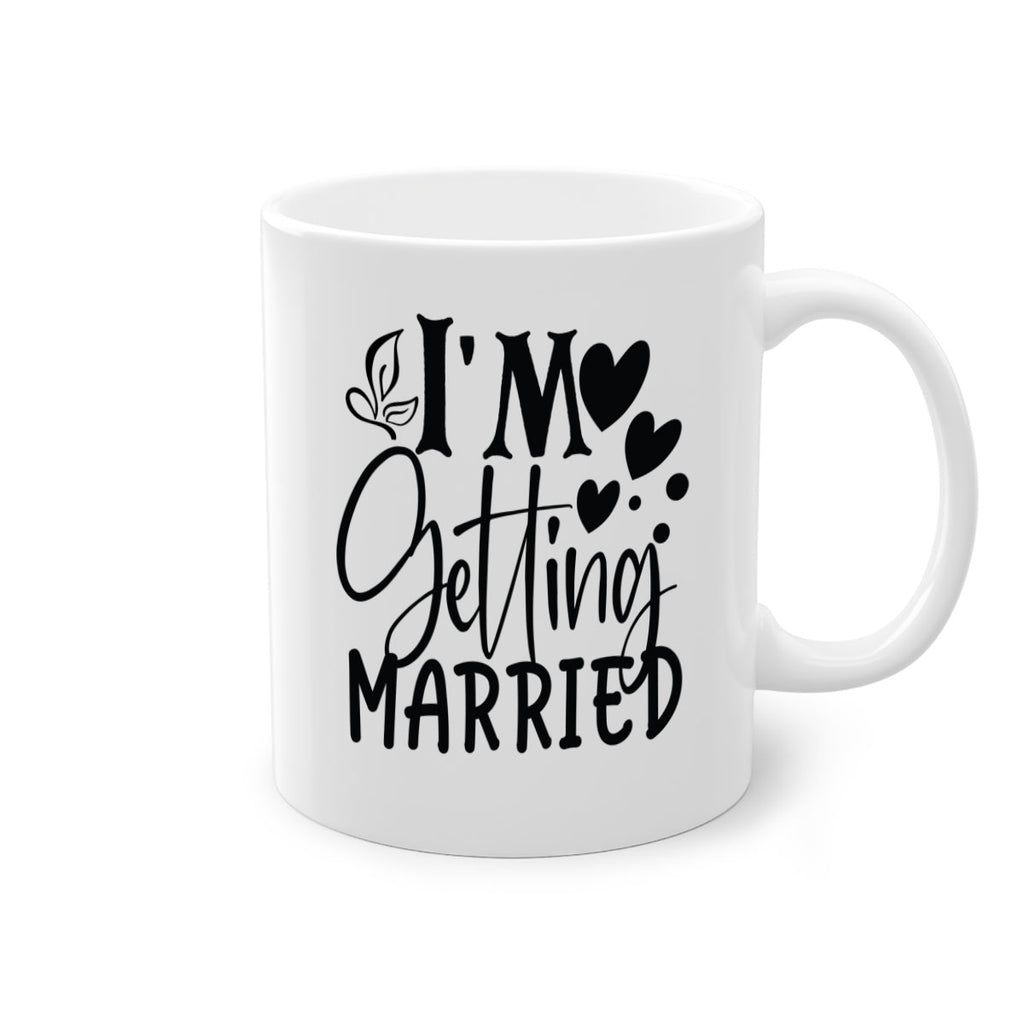 Im Getting Married 28#- wedding-Mug / Coffee Cup
