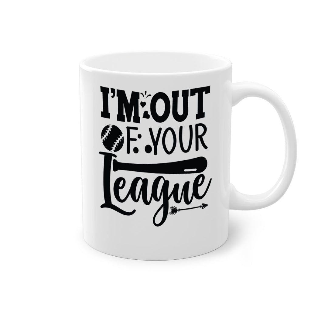 Im Out Of Your League 2069#- baseball-Mug / Coffee Cup