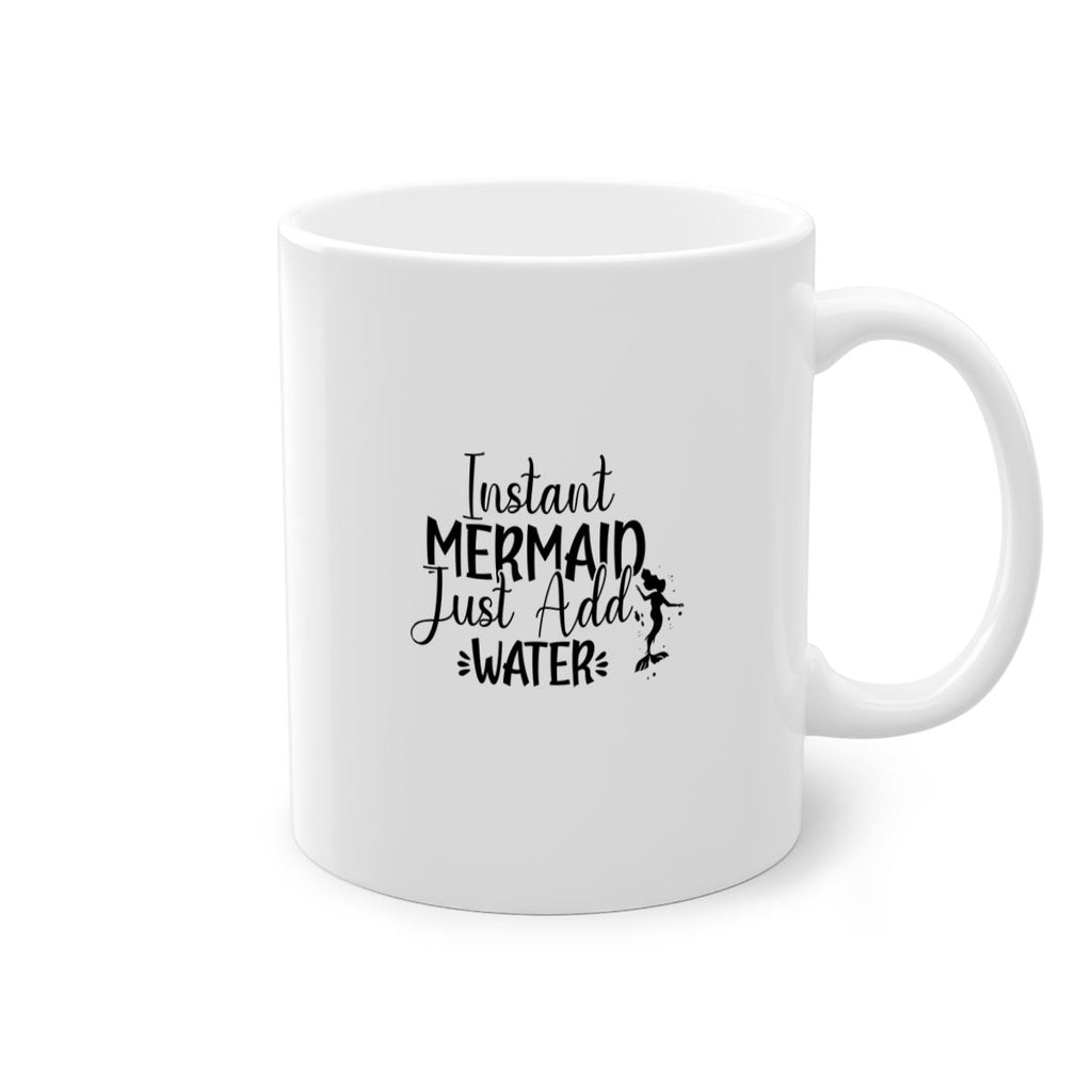 Instant Mermaid Just Add Water 269#- mermaid-Mug / Coffee Cup