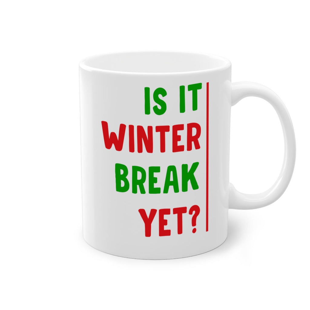 Is It Winter Break Yet 252#- winter-Mug / Coffee Cup