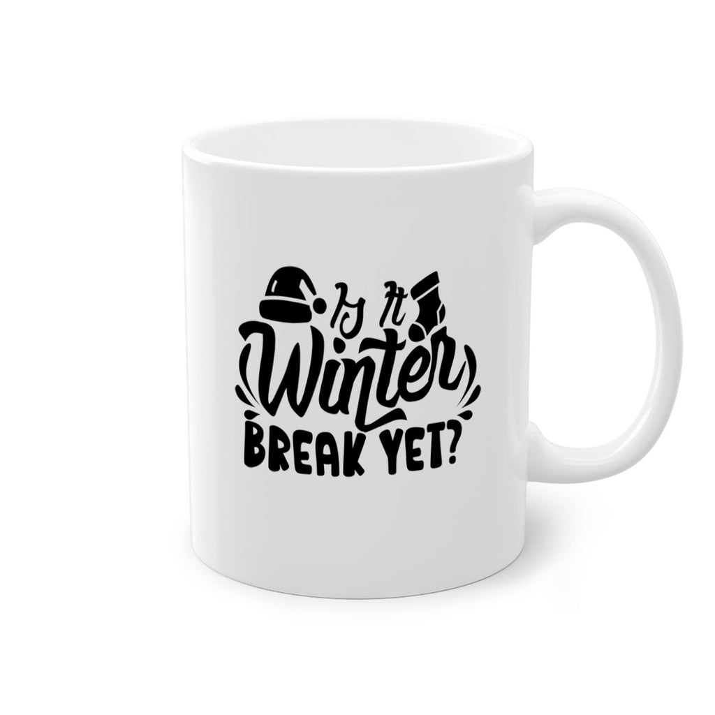 Is It Winter Break Yet 254#- winter-Mug / Coffee Cup