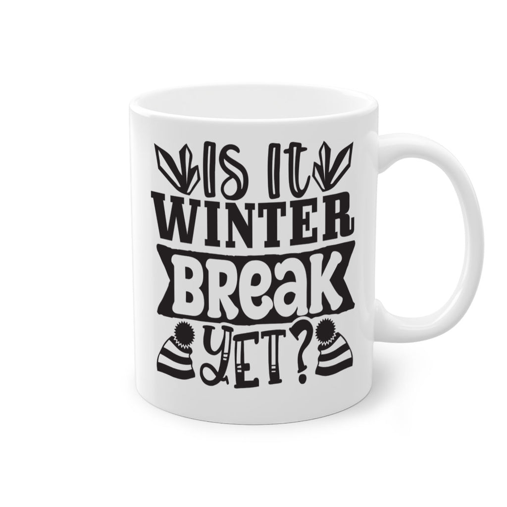 Is it winter break yet 255#- winter-Mug / Coffee Cup