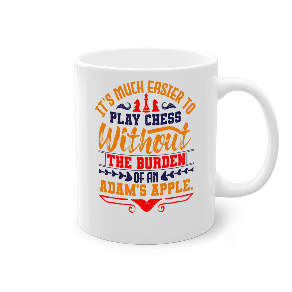 It’s much easier to play chess without the burden of an Adam’s apple 30#- chess-Mug / Coffee Cup