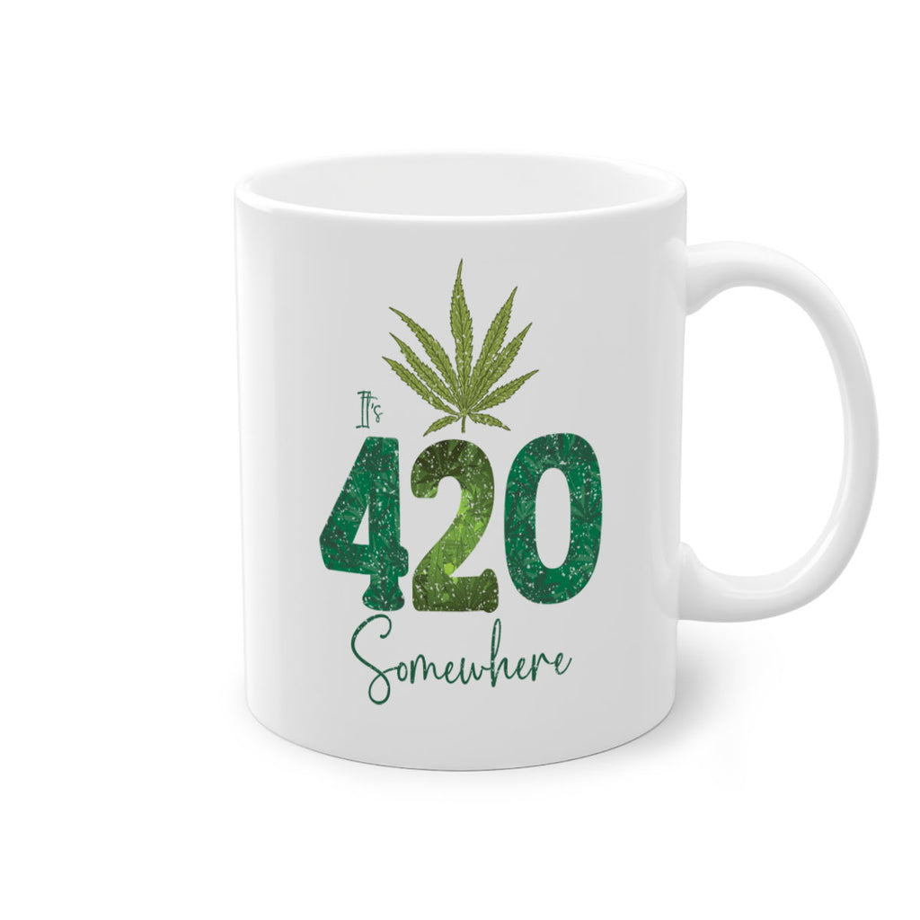 Its 420 Somewhere Sublimation 159#- marijuana-Mug / Coffee Cup