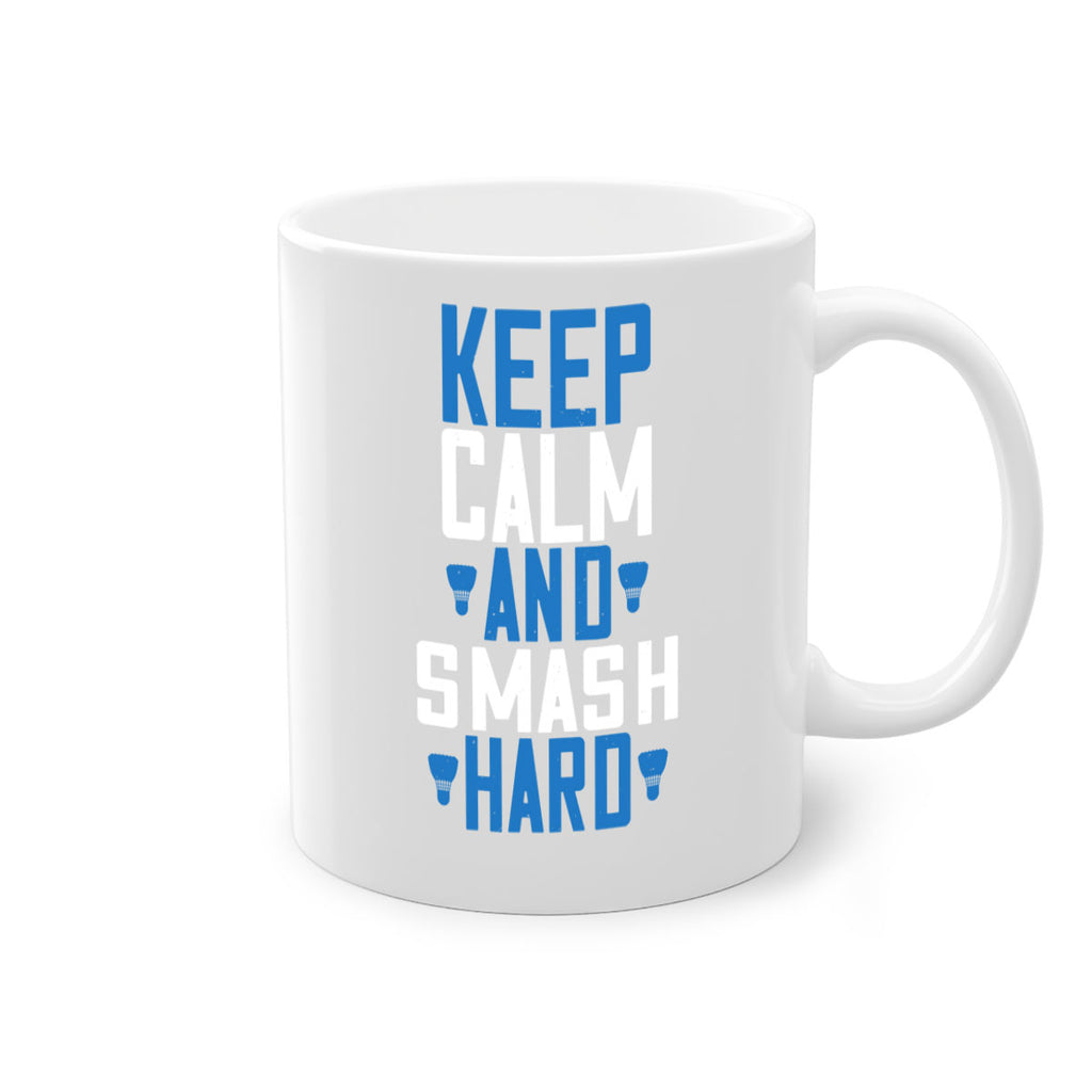 Keep calm and smash hard 2024#- badminton-Mug / Coffee Cup