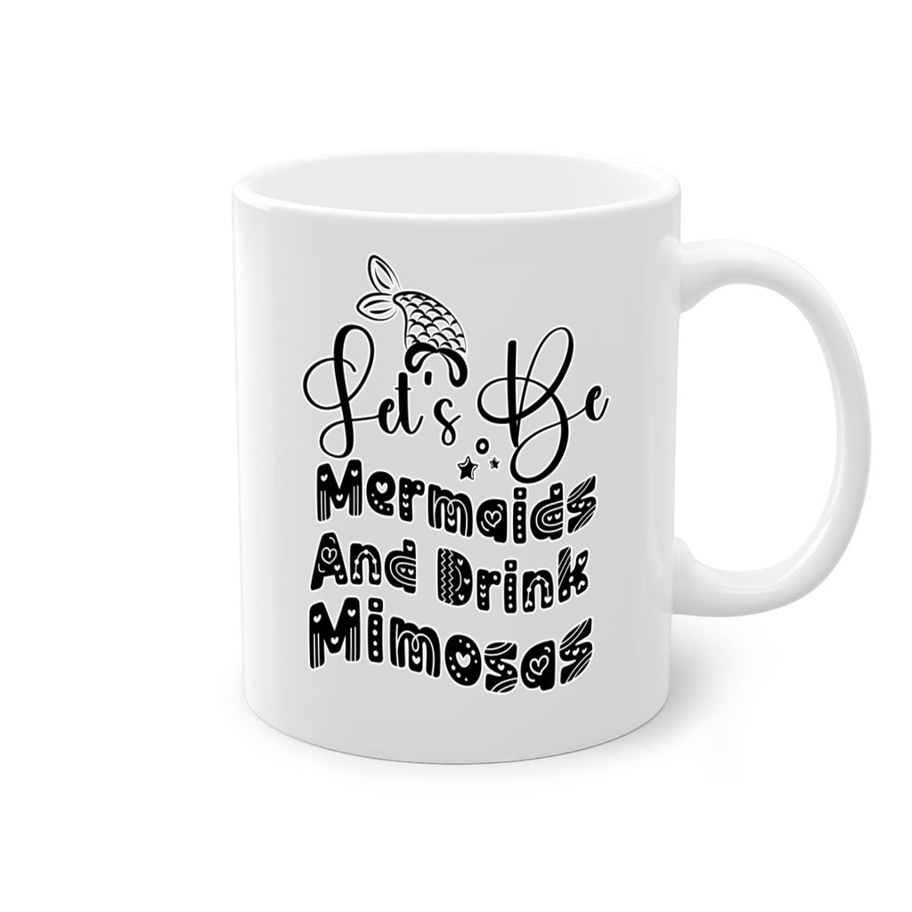Lets Be Mermaids And Drink 298#- mermaid-Mug / Coffee Cup