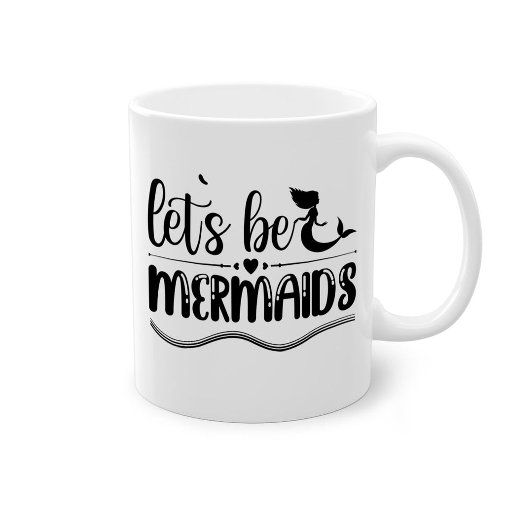 Lets be mermaids 295#- mermaid-Mug / Coffee Cup