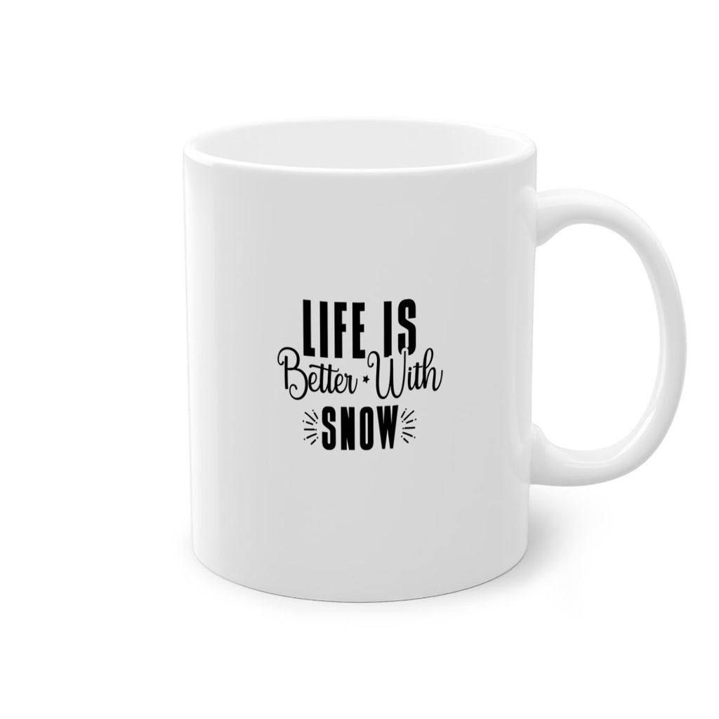 Life Is Better With Snow 300#- winter-Mug / Coffee Cup