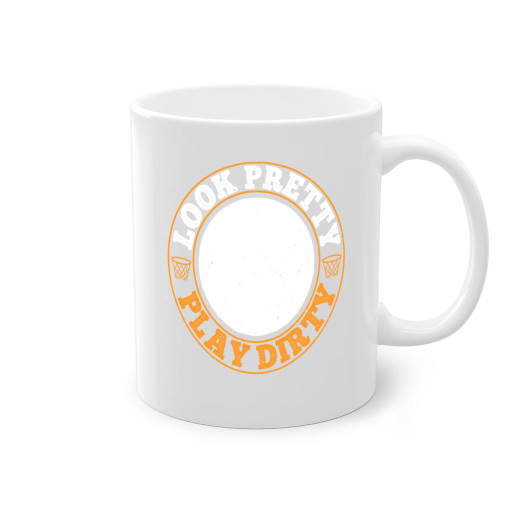 Look pretty Play dirty 769#- basketball-Mug / Coffee Cup