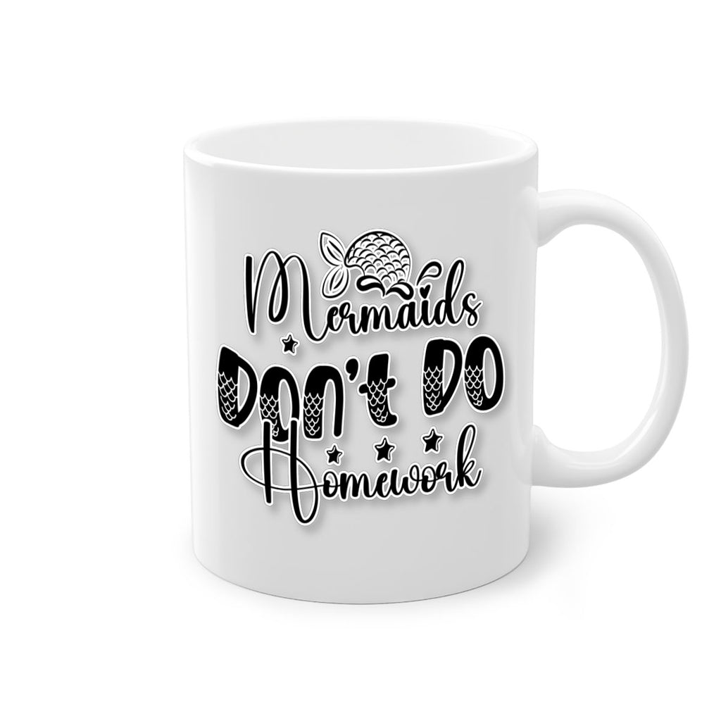 Mermaids Dont Do Homework 484#- mermaid-Mug / Coffee Cup