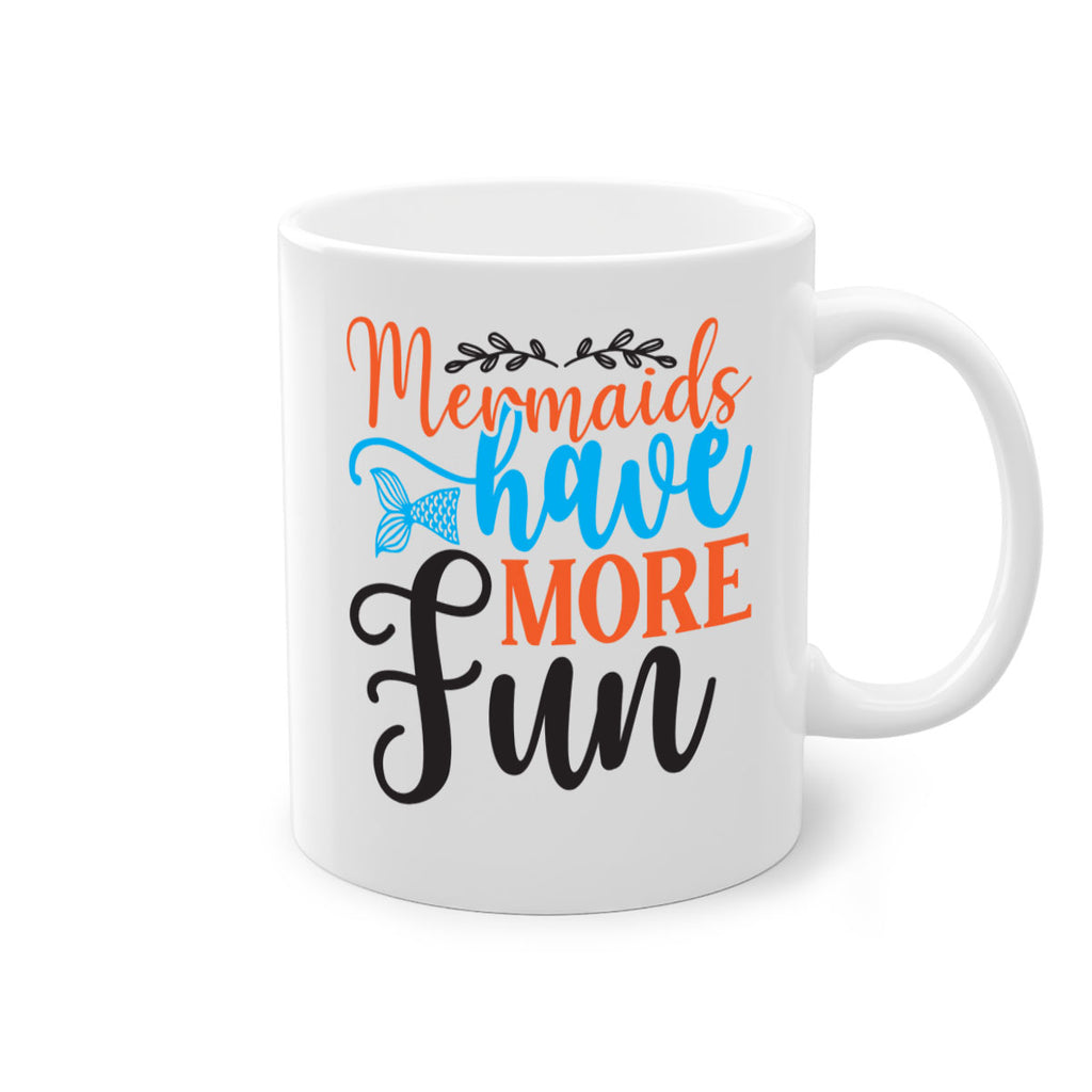 Mermaids Have More Fun 491#- mermaid-Mug / Coffee Cup