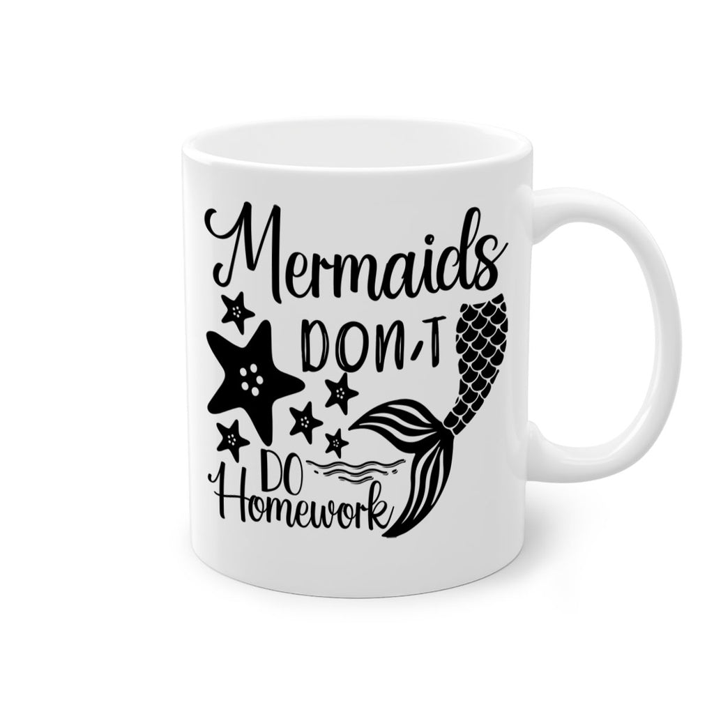 Mermaids dont do homework 486#- mermaid-Mug / Coffee Cup
