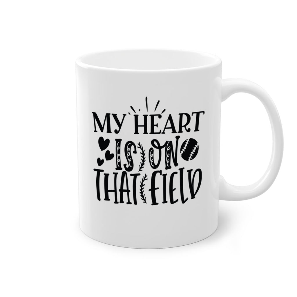 My Heart Is on That Field 2049#- baseball-Mug / Coffee Cup