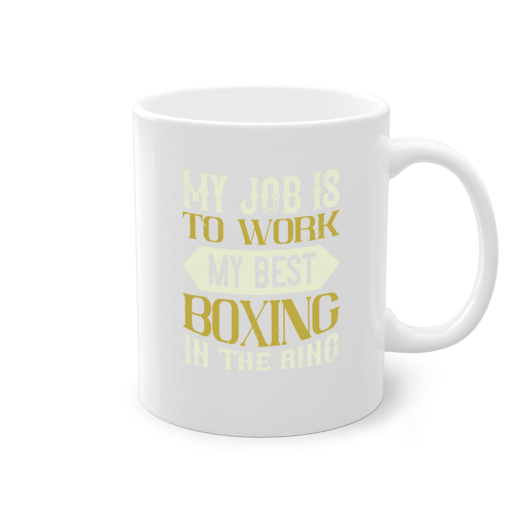 My job is to work my best boxing in the ring 1885#- boxing-Mug / Coffee Cup