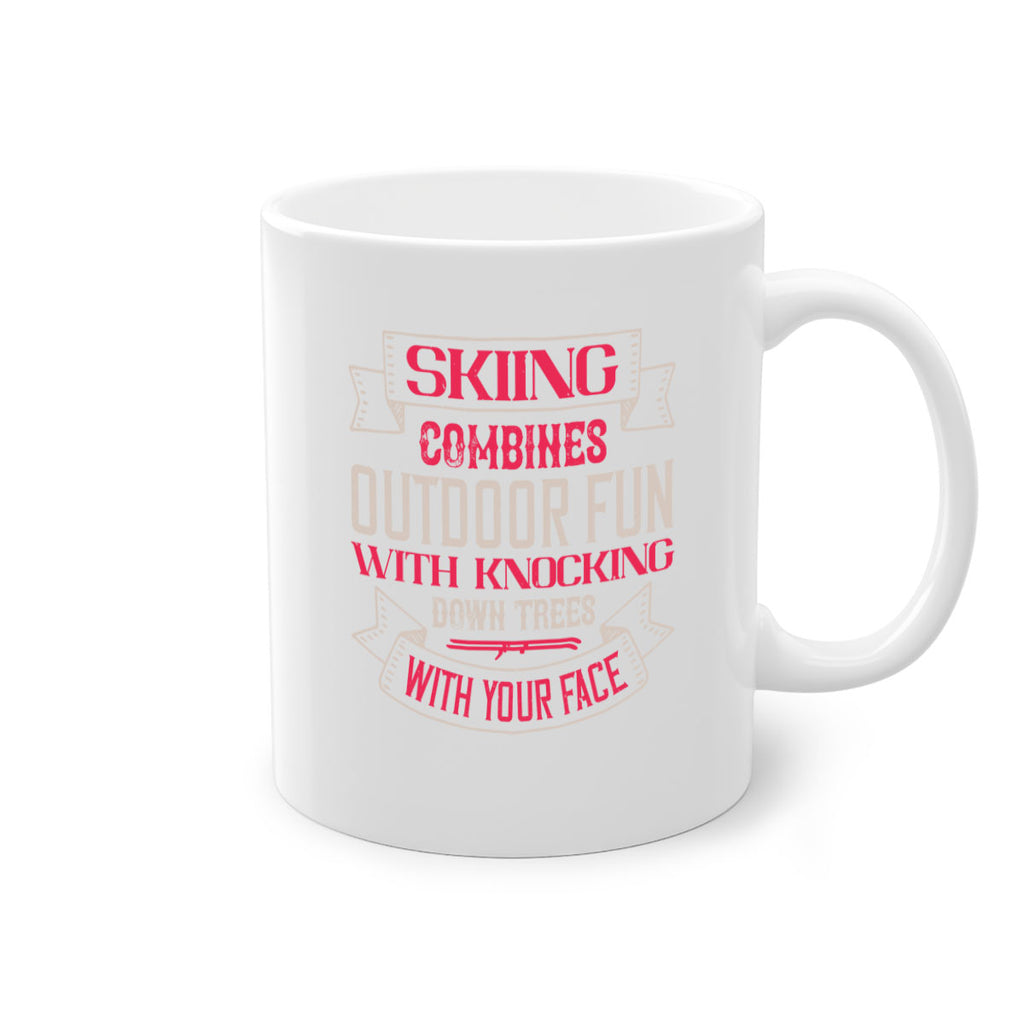 Skiing combines outdoor fun with knocking down trees with your face 538#- ski-Mug / Coffee Cup