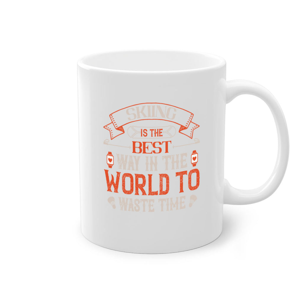 Skiing is the best way in the world to waste time 514#- ski-Mug / Coffee Cup