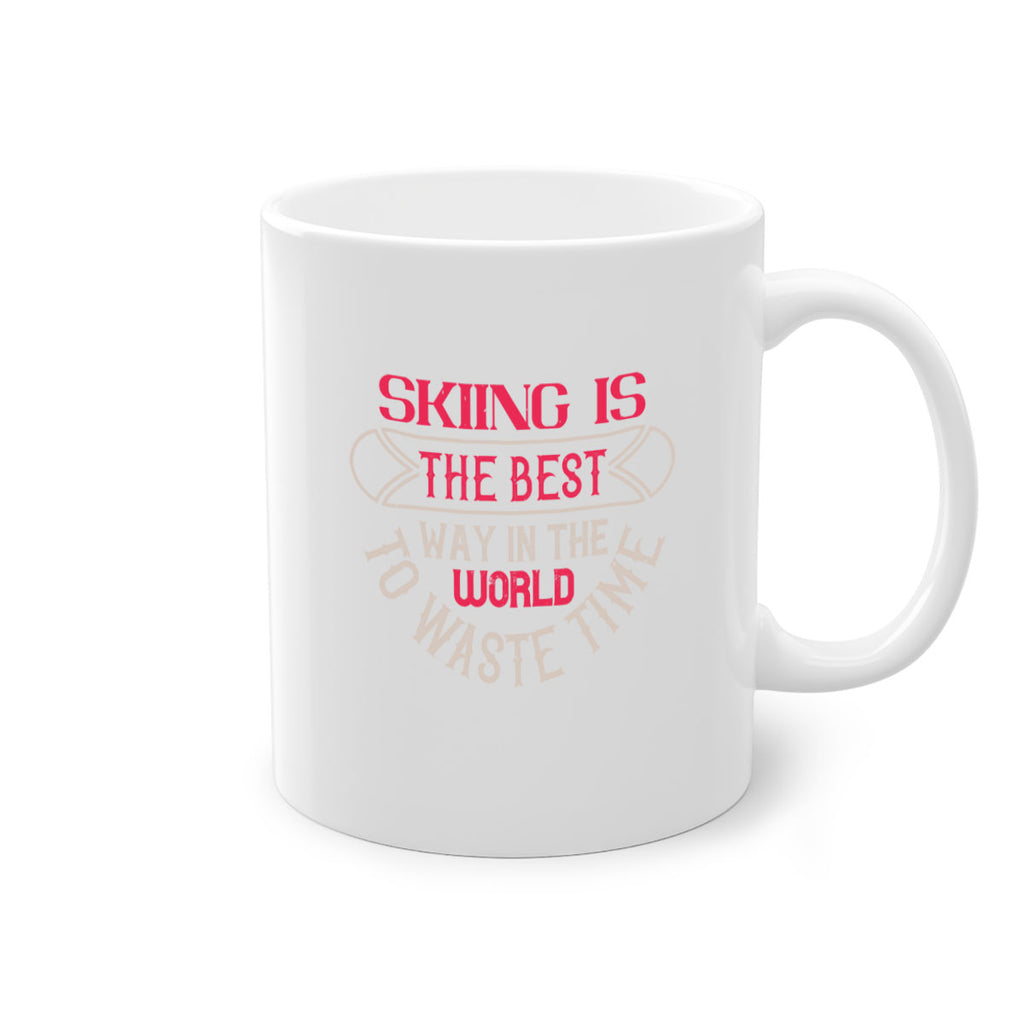 Skiing is the best way in the world to waste timee 508#- ski-Mug / Coffee Cup