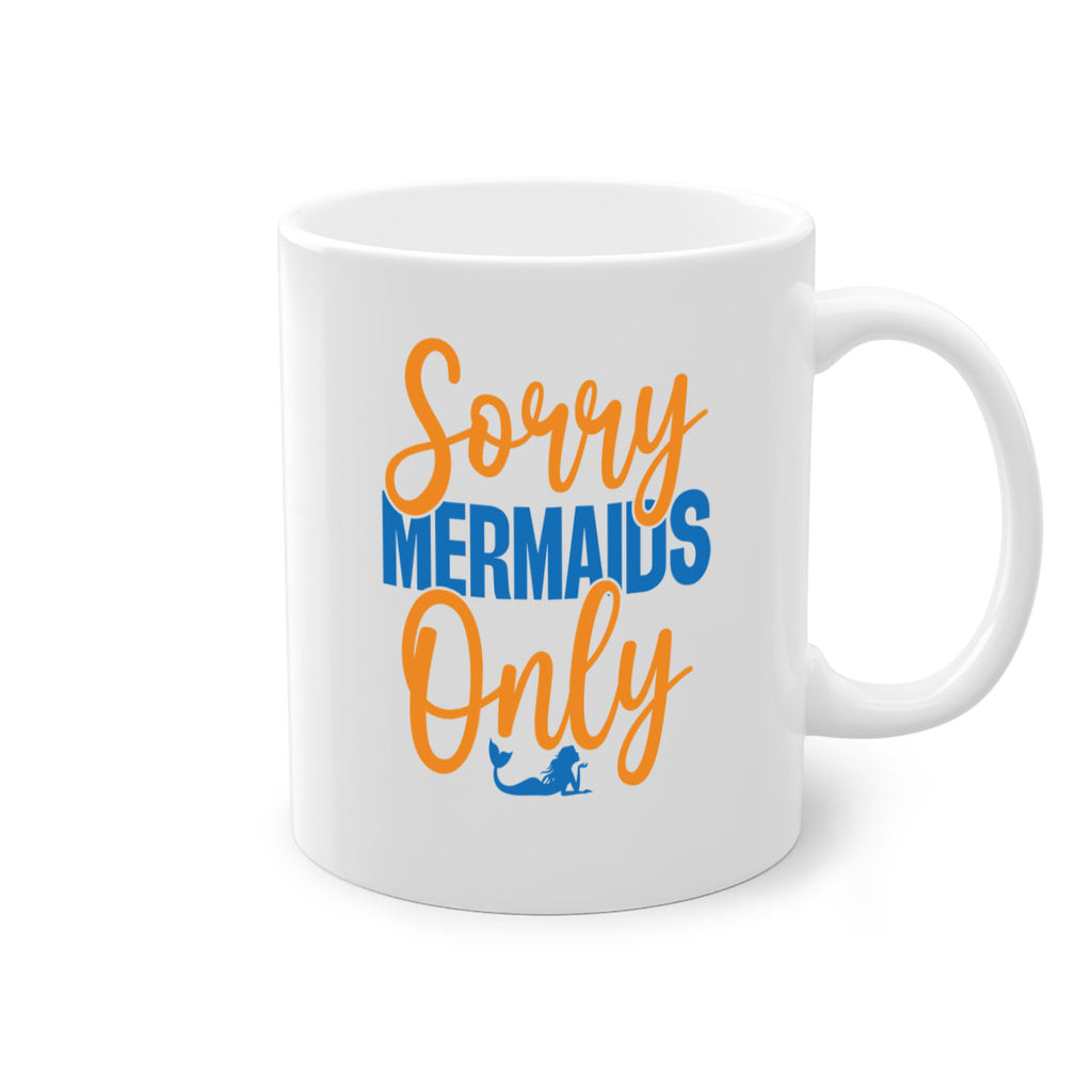 Sorry Mermaids Only 606#- mermaid-Mug / Coffee Cup