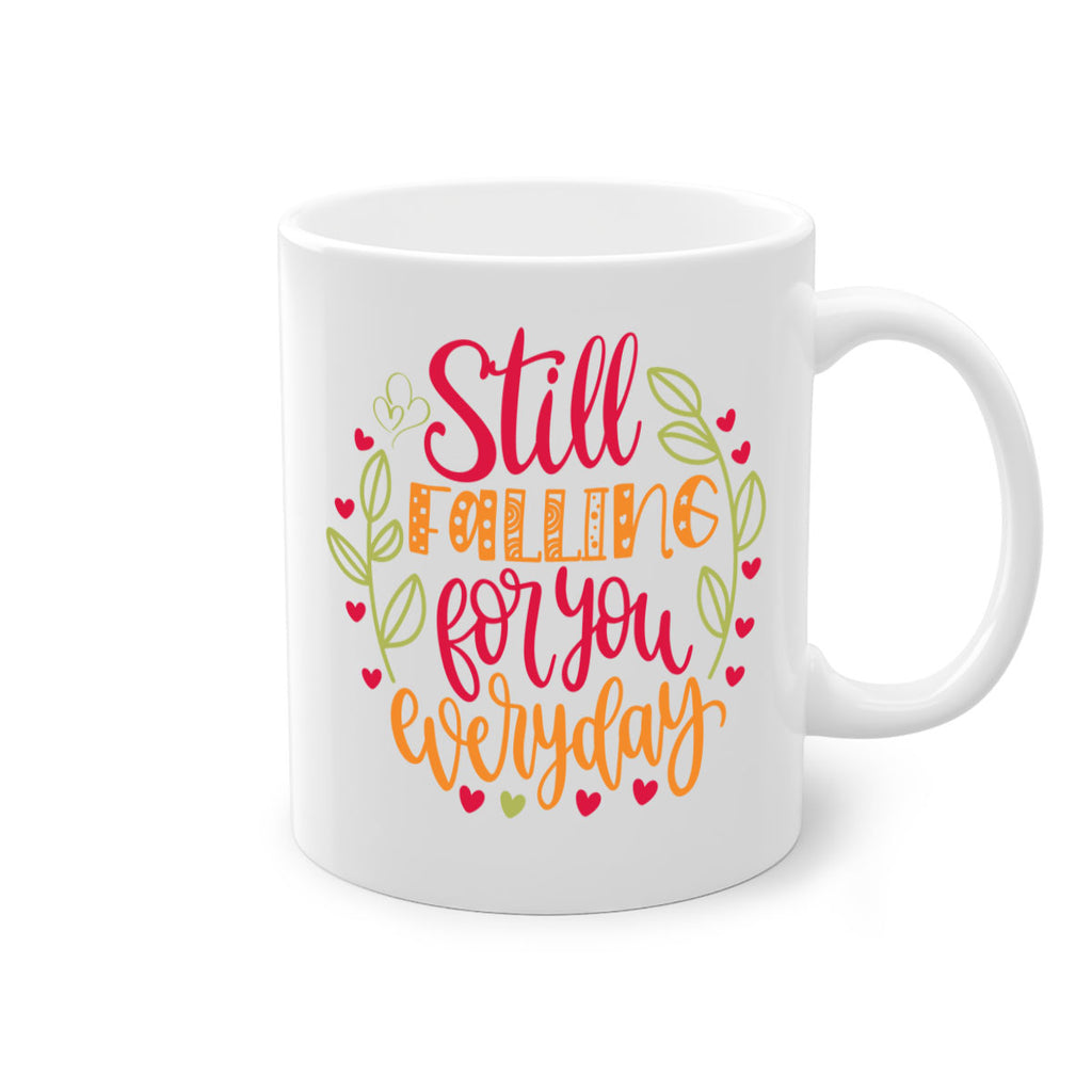 Still Falling For You everyday 578#- fall-Mug / Coffee Cup