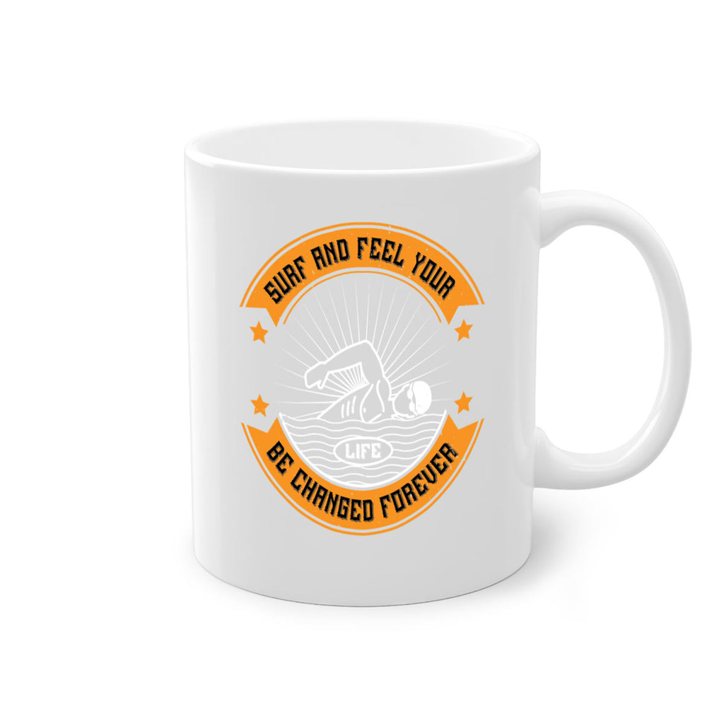 Surf and feel your life be changed forever 2389#- surfing-Mug / Coffee Cup