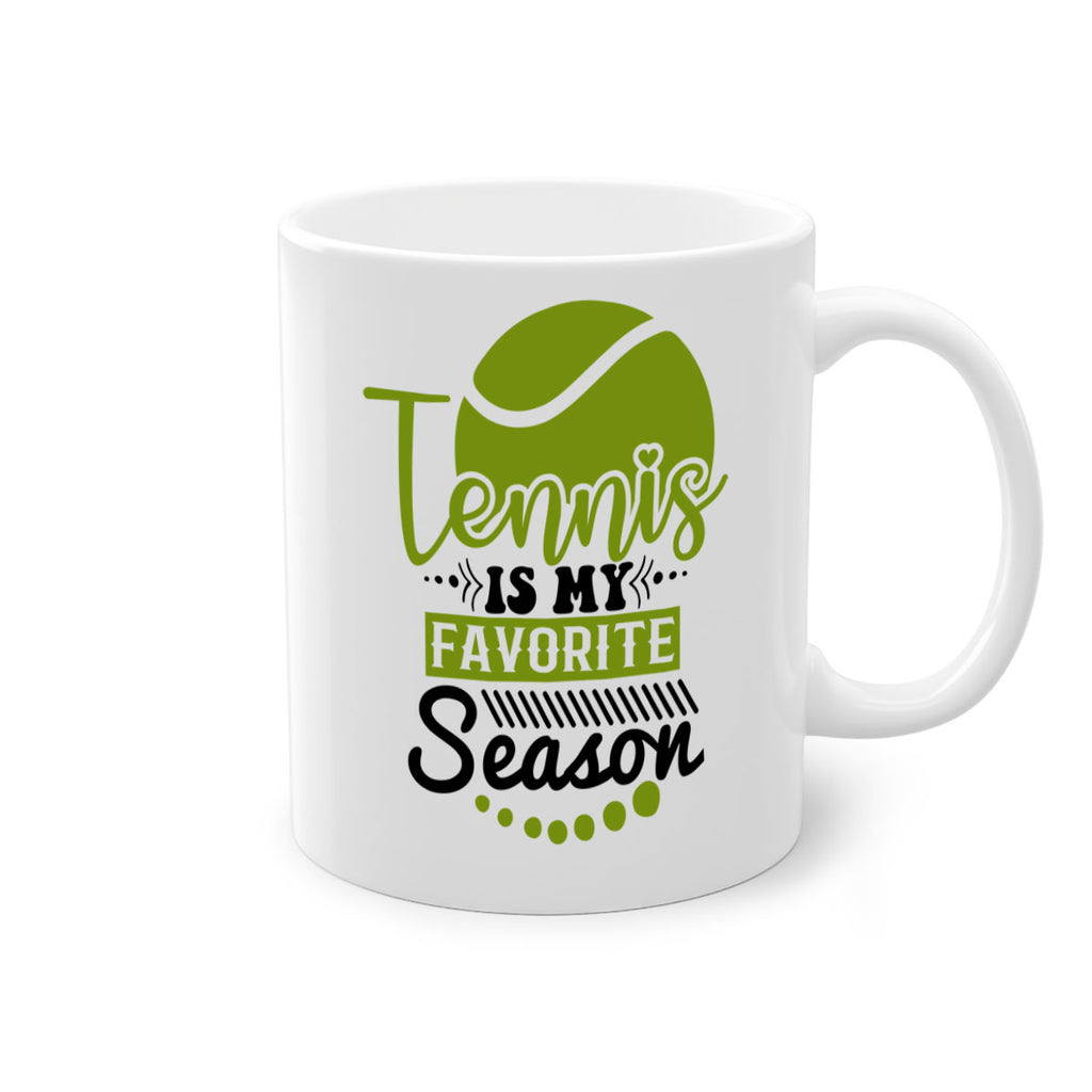 Tennis is My Favorite Season 303#- tennis-Mug / Coffee Cup