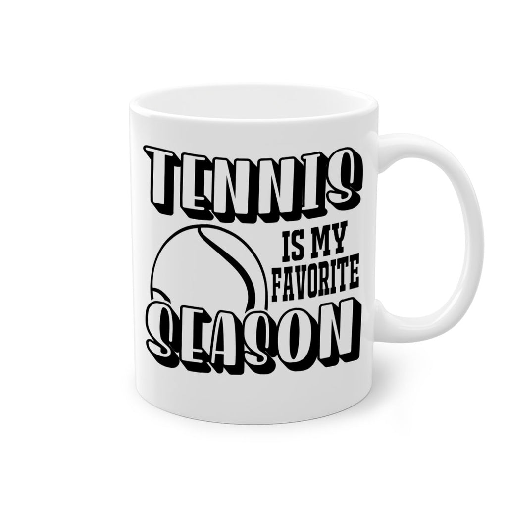 Tennis is my favorite season 288#- tennis-Mug / Coffee Cup