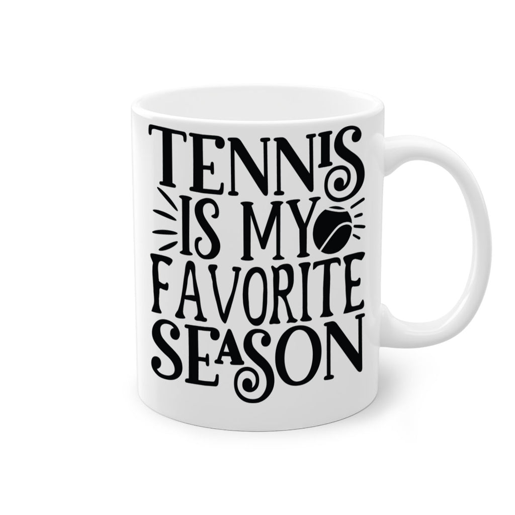 Tennis is my favorite season 289#- tennis-Mug / Coffee Cup