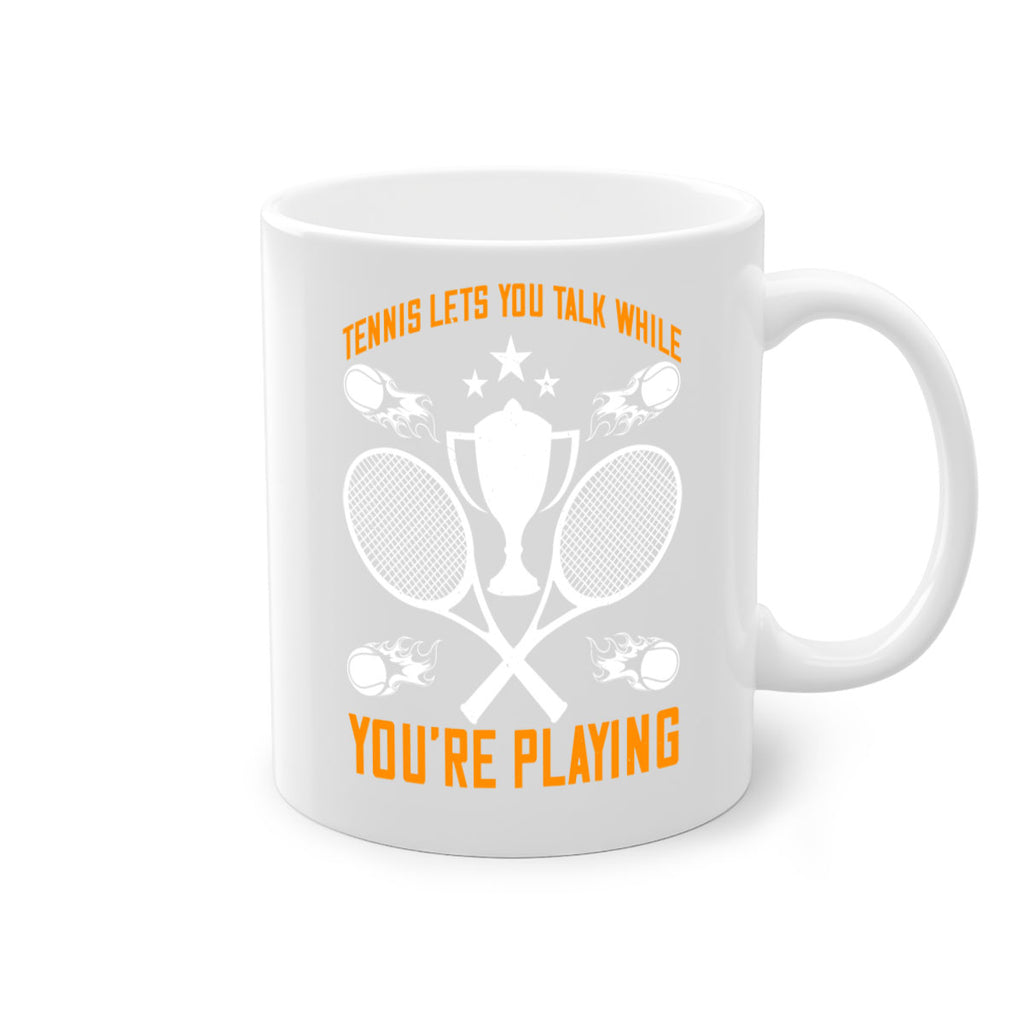 Tennis lets you talk while youre playing 259#- tennis-Mug / Coffee Cup
