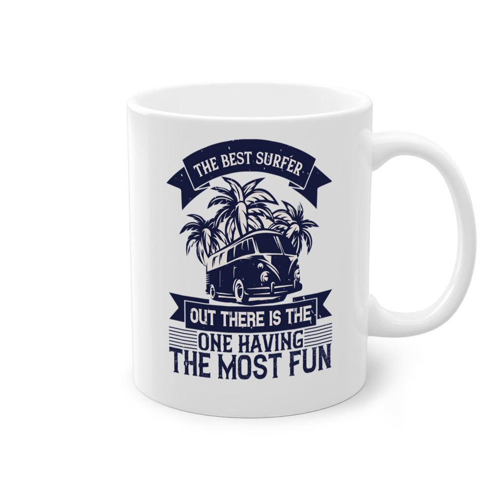 The best surfer out there is the one having the most fun 209#- surfing-Mug / Coffee Cup
