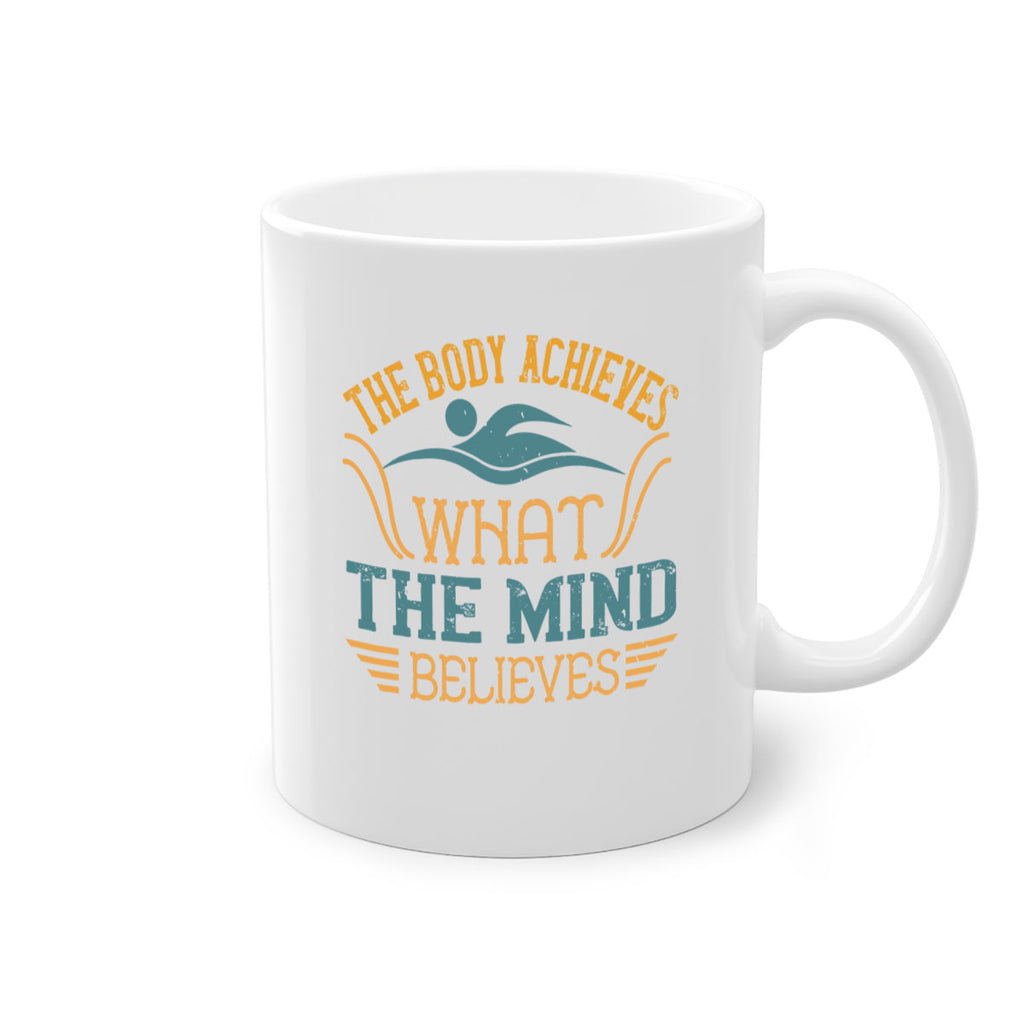 The body achieves what the mind believes 208#- swimming-Mug / Coffee Cup