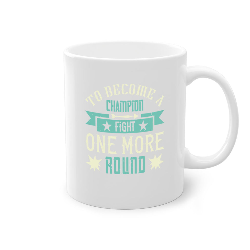 To become a champion fight one more round 1773#- boxing-Mug / Coffee Cup