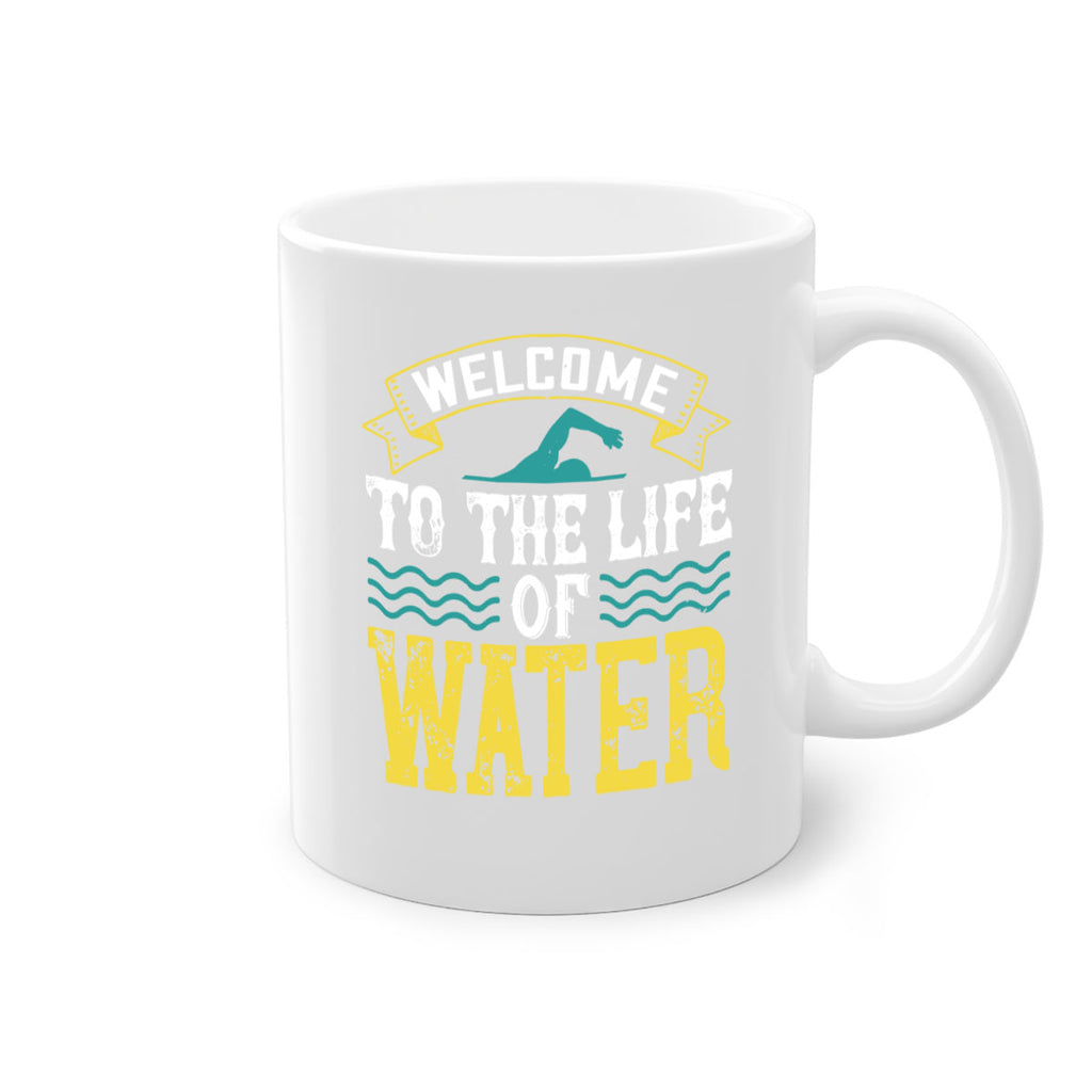 WELCOME to the life of water 2378#- swimming-Mug / Coffee Cup