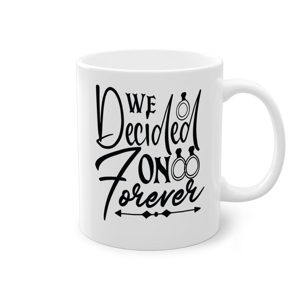 We Decided On Forever 21#- wedding-Mug / Coffee Cup
