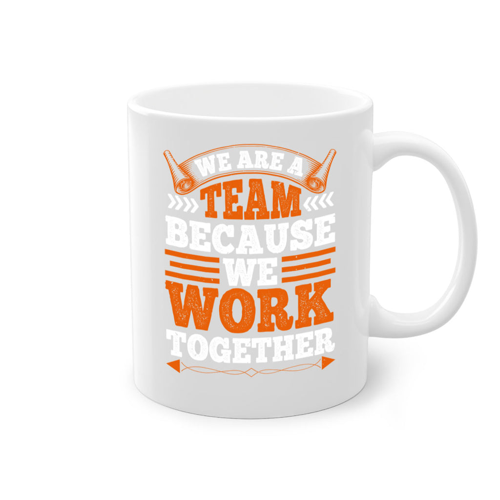 We are a team because we work together 1738#- basketball-Mug / Coffee Cup