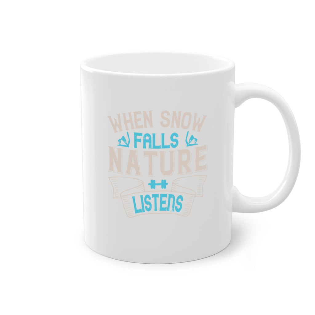 When snow falls nature listens 73#- ski-Mug / Coffee Cup