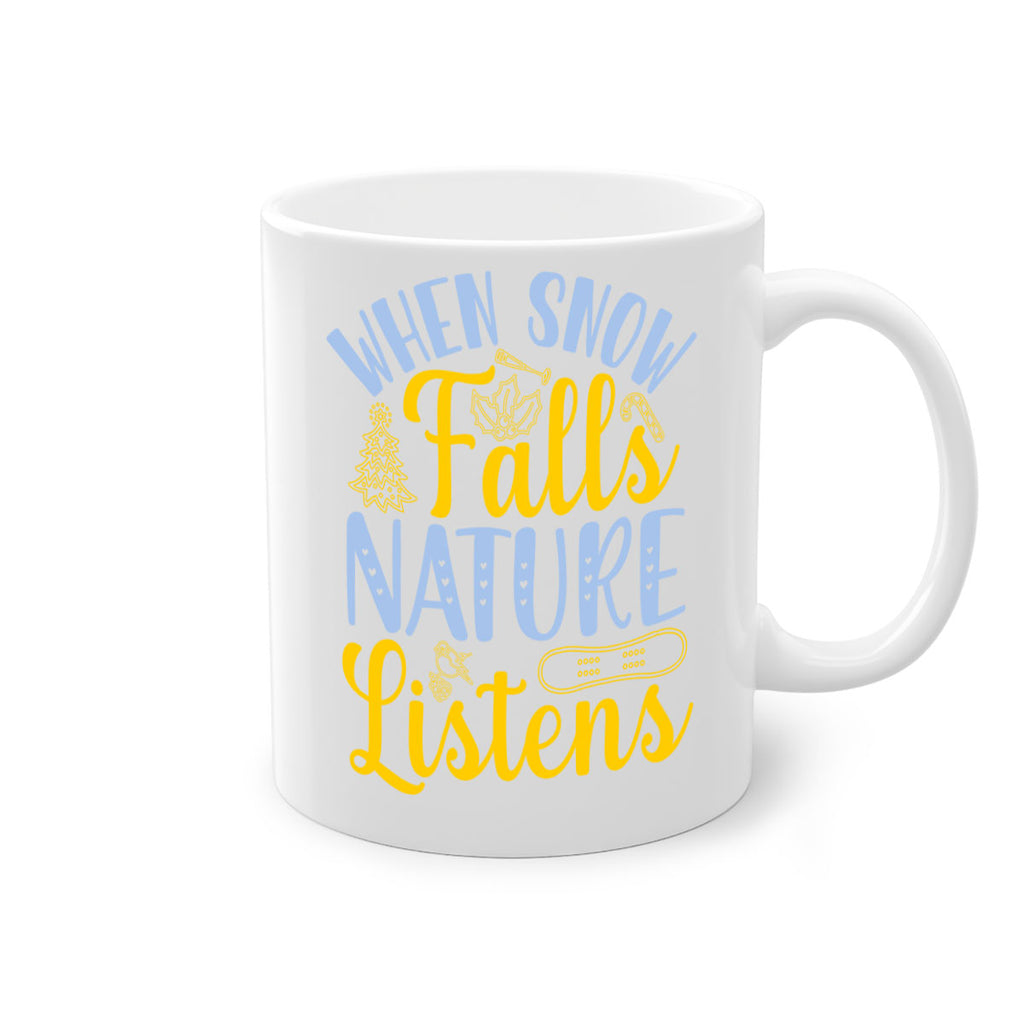 When snow falls nature listens481#- winter-Mug / Coffee Cup