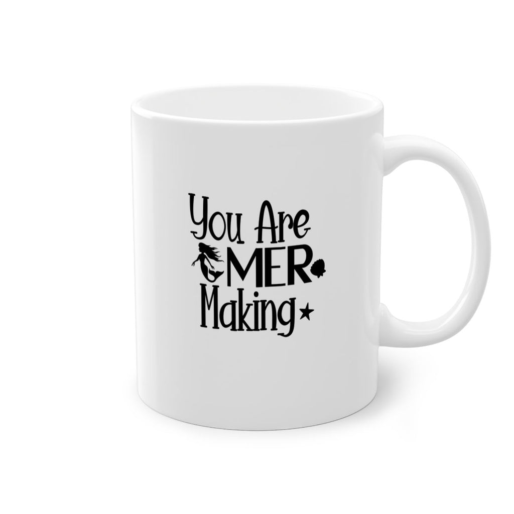 You Are Mer Making 679#- mermaid-Mug / Coffee Cup