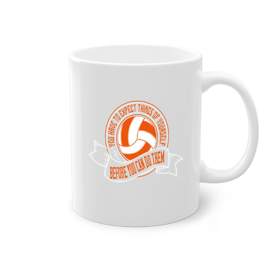 You have to expect things of yourself before you can do them Style 12#- volleyball-Mug / Coffee Cup