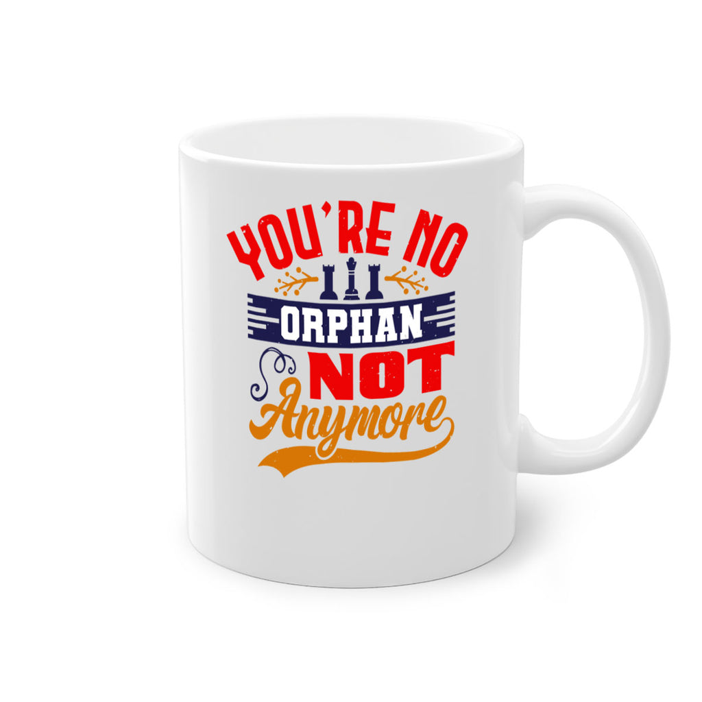 You’re no orphan not anymore 5#- chess-Mug / Coffee Cup