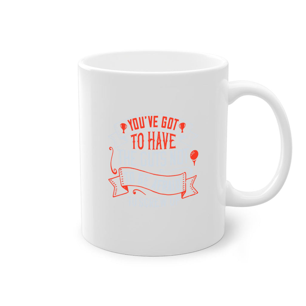 You’ve got to have the guts not to be afraid to screw up 1713#- golf-Mug / Coffee Cup