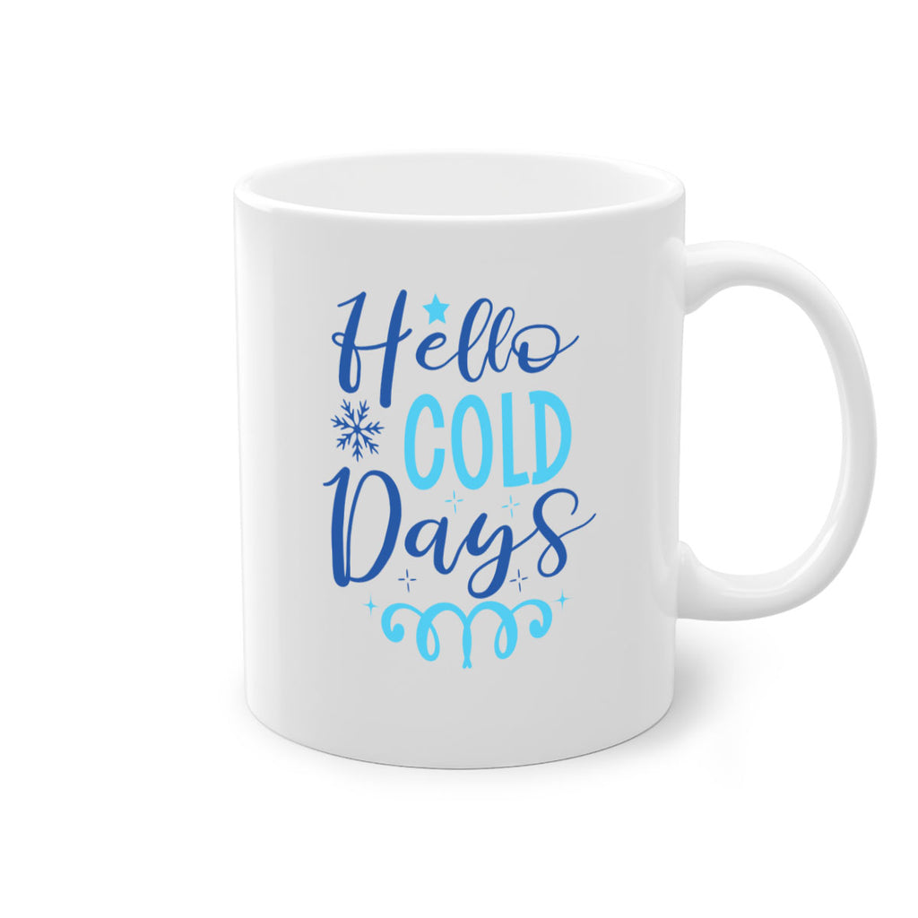 hello cold days 145#- winter-Mug / Coffee Cup