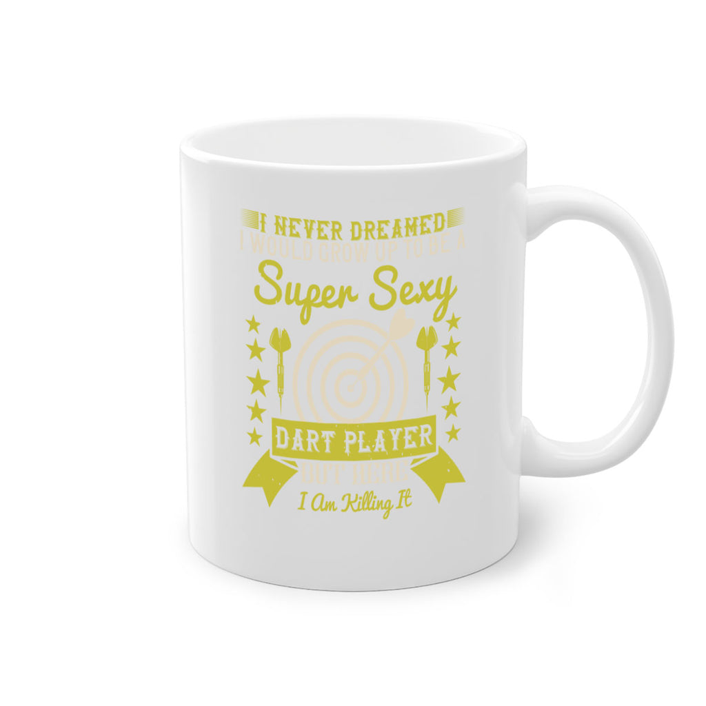 i never dreamed i would grow up to be a super sexy dart player but here i am killing it 2065#- darts-Mug / Coffee Cup