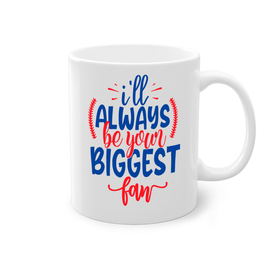 ill always be your biggest fan 2073#- baseball-Mug / Coffee Cup
