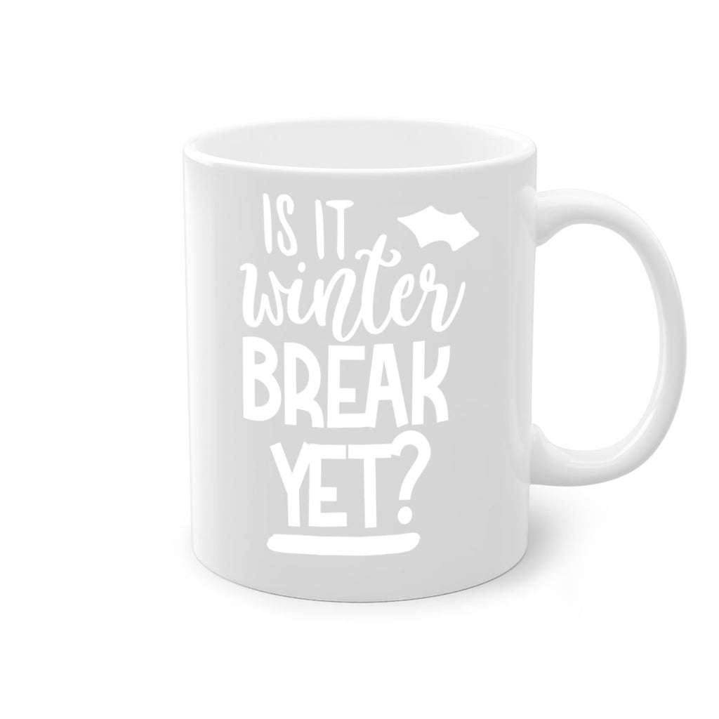 is it winter break yet 36#- wedding-Mug / Coffee Cup