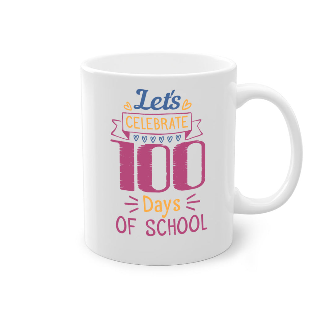 let's celebrate days of school 4#- 100 days-Mug / Coffee Cup