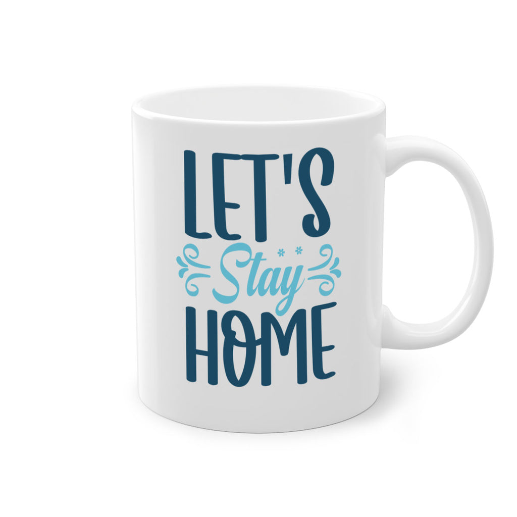 lets stay home 288#- winter-Mug / Coffee Cup