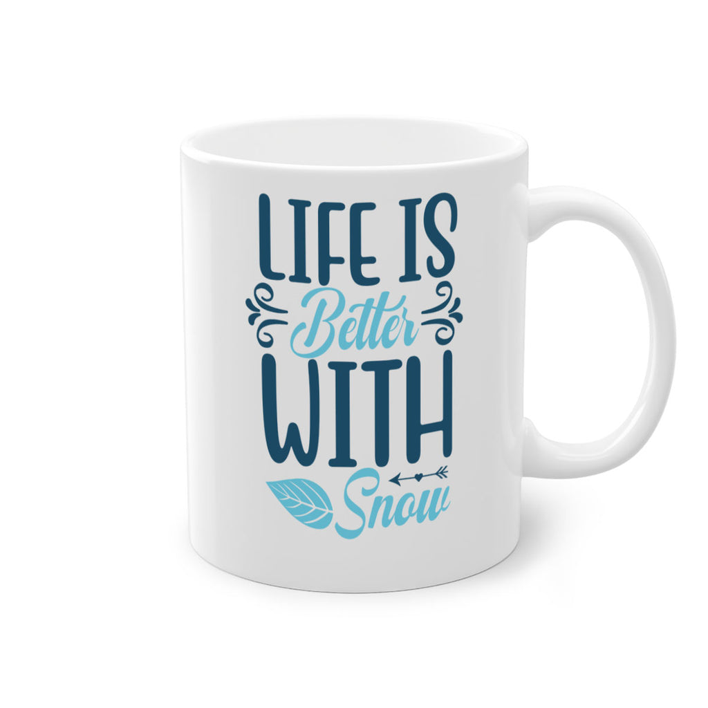 life is better with snow 299#- winter-Mug / Coffee Cup