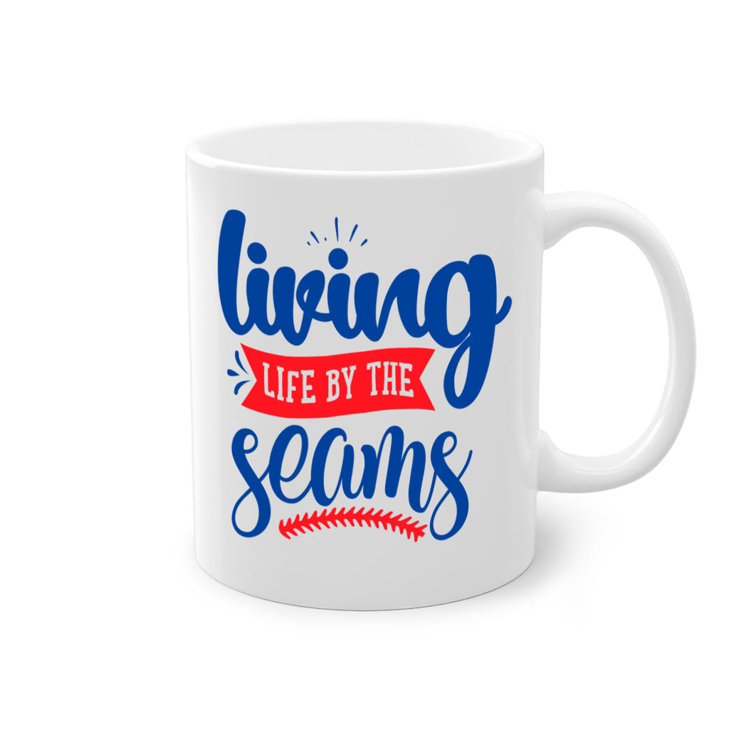 living life by the seams 2054#- baseball-Mug / Coffee Cup
