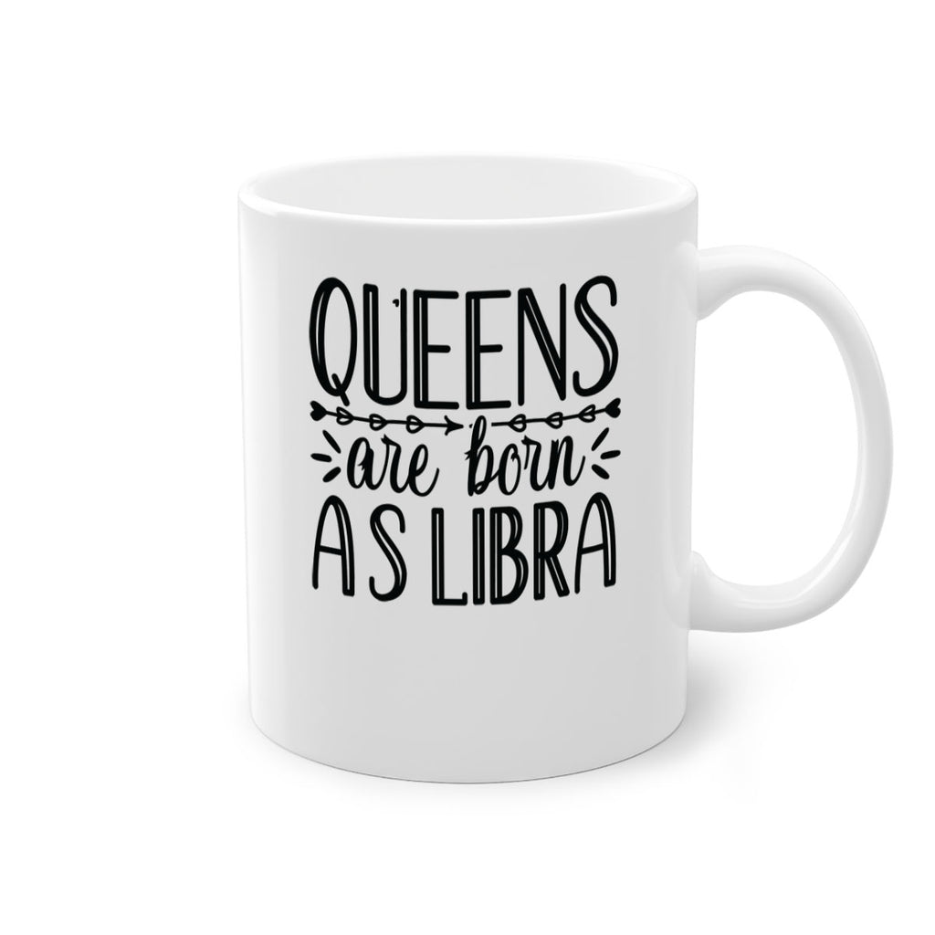 queens are born as Libra 395#- zodiac-Mug / Coffee Cup